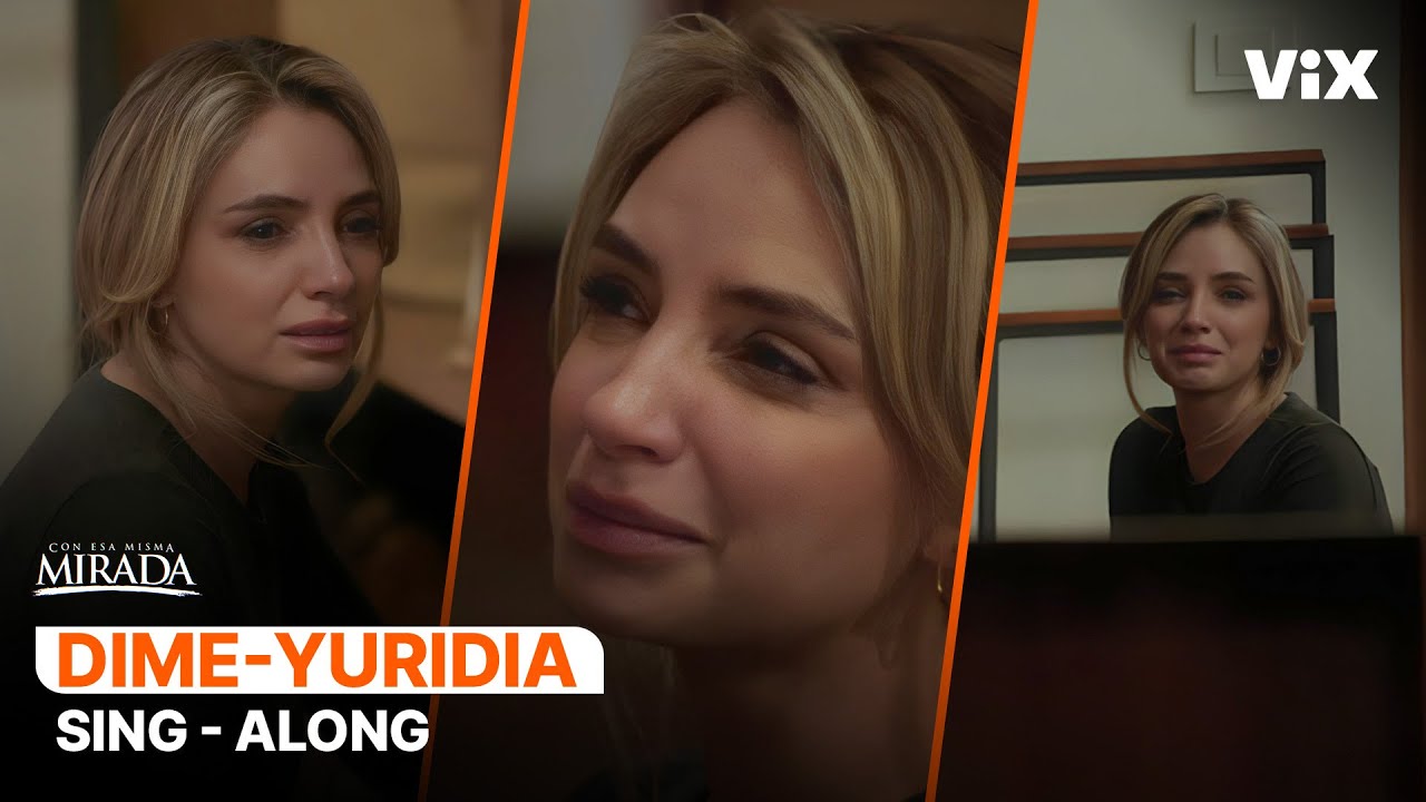 Yuridia - Dime | Sing Along | Con Esa Misma Mirada | ViX