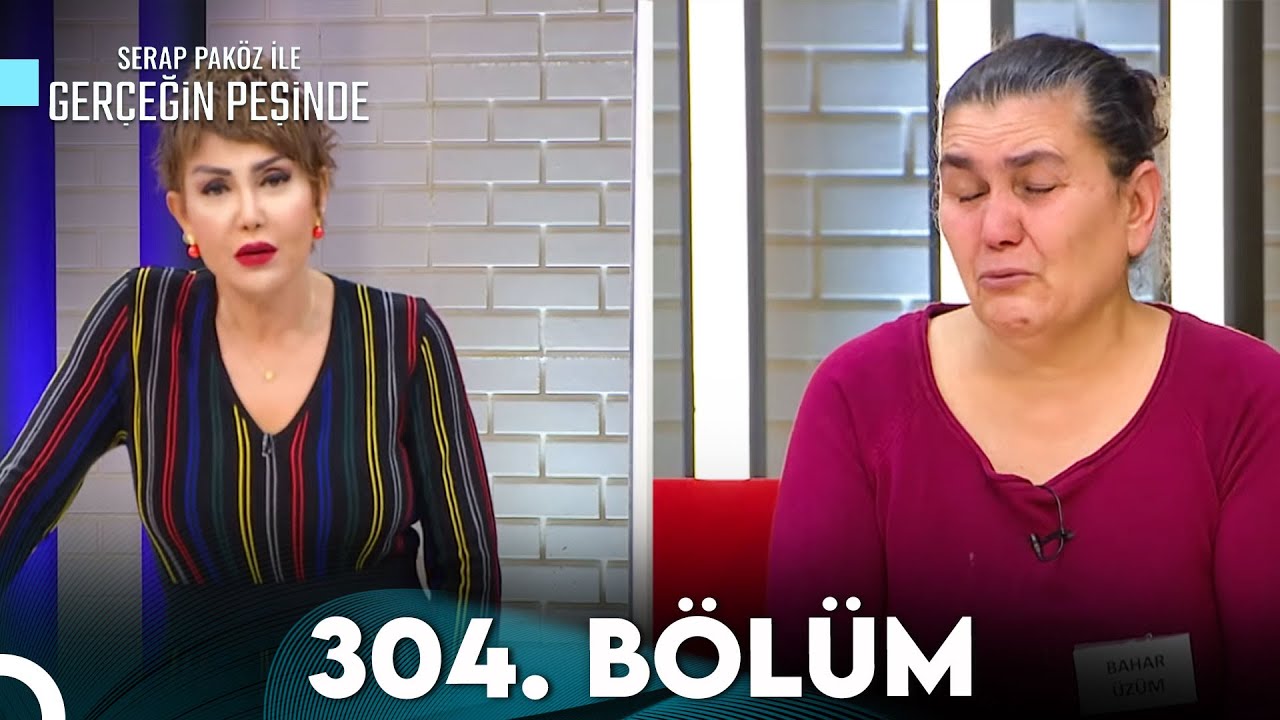 Gerçeğin Peşinde 304. Bölüm