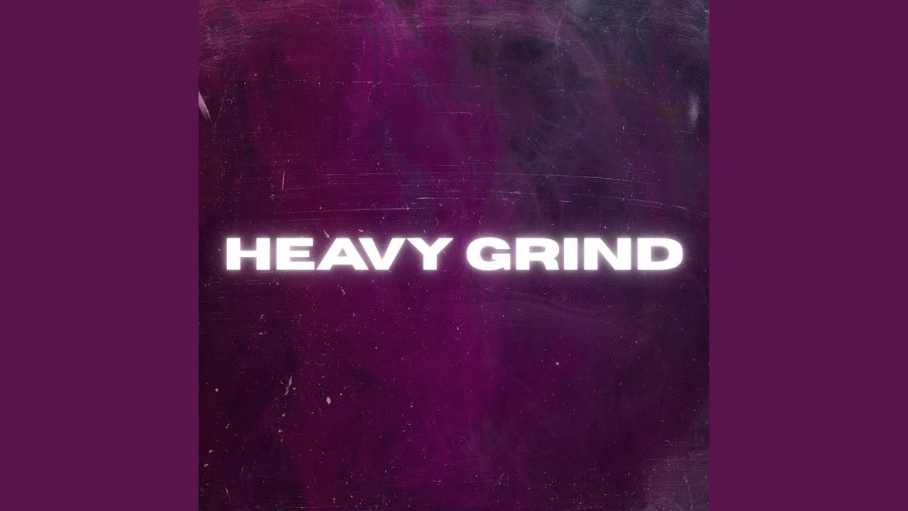 HEAVY GRIND