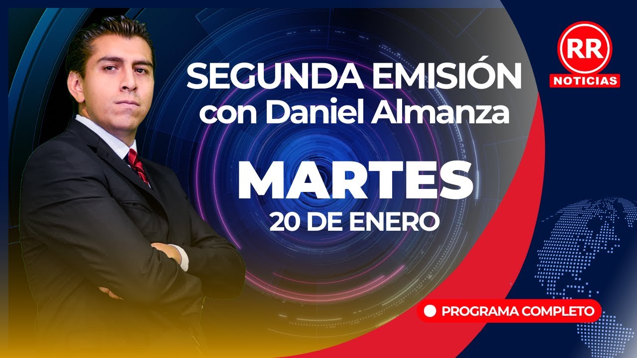 Segunda Emisión de RR Noticias - 20 de Enero del 2026 con Daniel Almanza