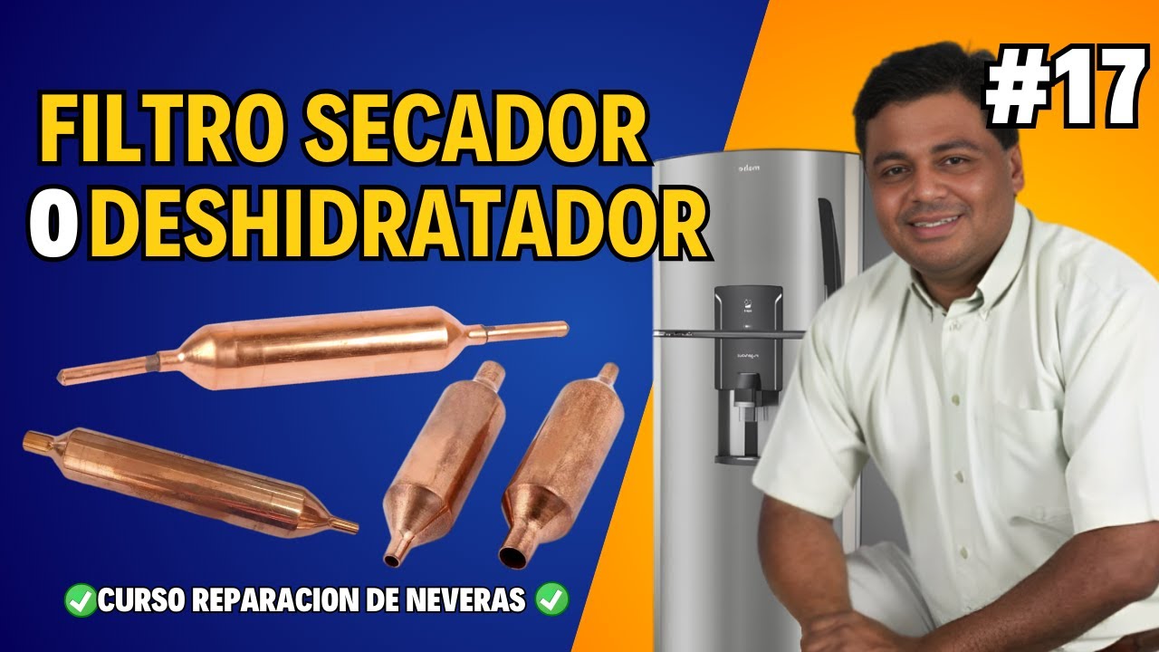 FILTRO deshidratador (SECADOR) de Nevera (Refrigerador) ¿Que es? TIPOS y Fallas + Solución