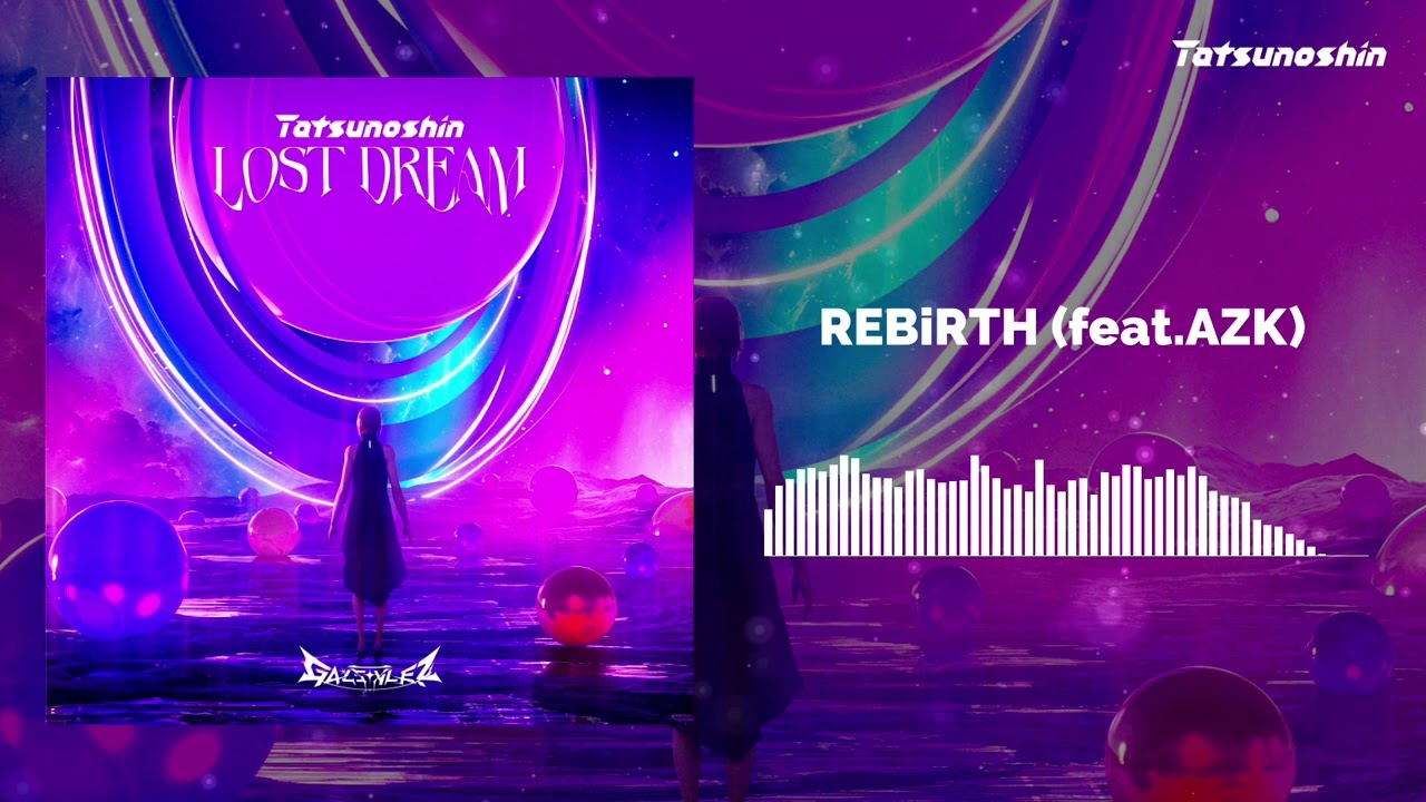 Tatsunoshin - REBiRTH (feat.AZK)