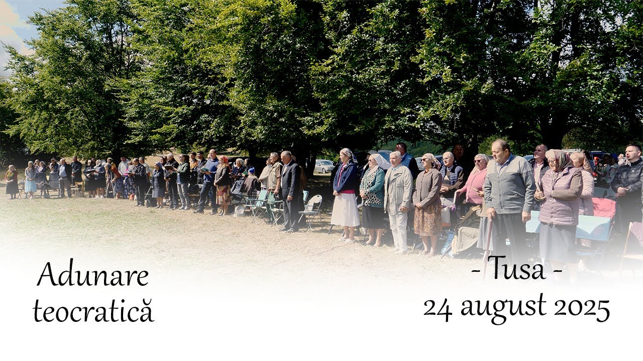 Adunare teocratică - Tusa - 24 august 2025