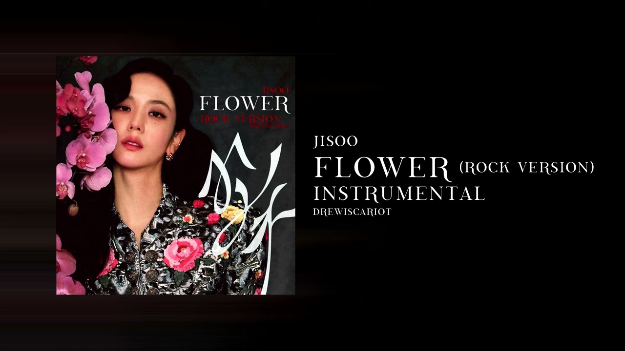 JISOO - 'FLOWER' (Rock Version) (Official Instrumental by DrewIscariot)