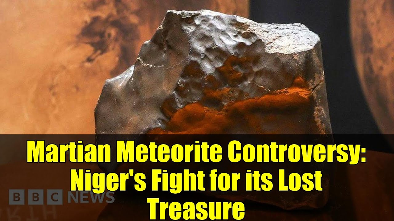 Martian Meteorite Controversy: Niger's Fight for its Lost Treasure