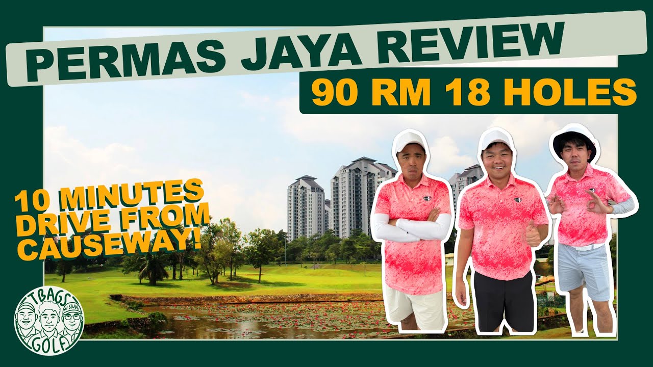 90 RM 18 Holes Golfing Just 10 Mins from SG! Permas Jaya Course Review & Strokeplay Challenge.