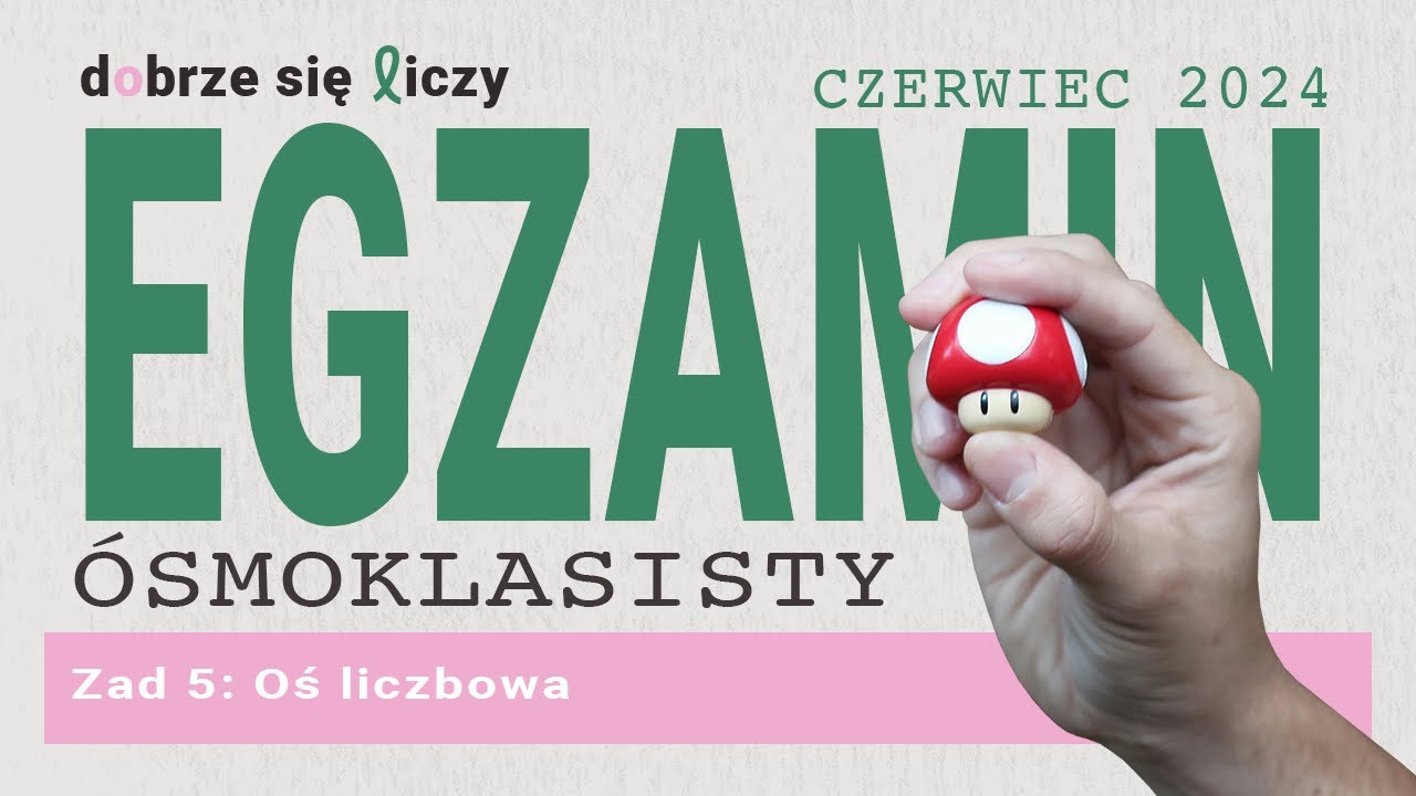 Egzamin ósmoklasisty czerwiec 2024 zadanie 5 - oś liczbowa
