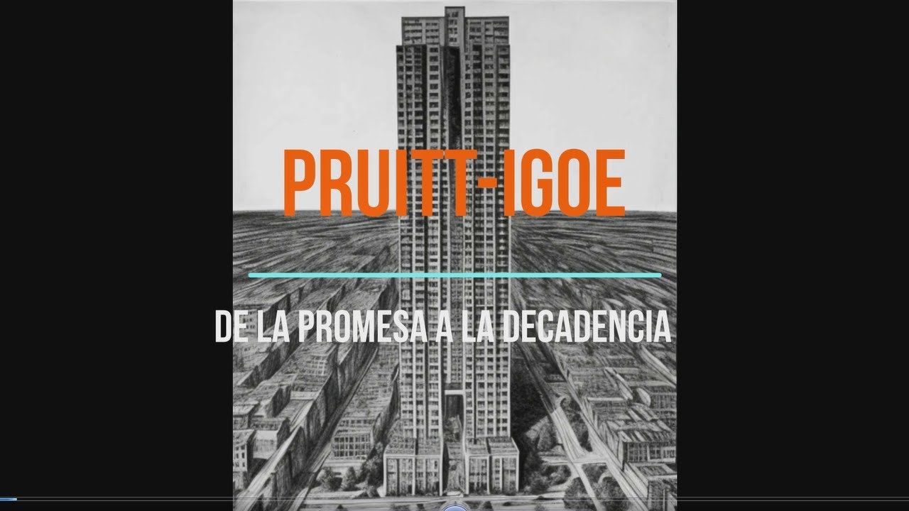 Pruitt Igoe: de la promesa a la decadencia.