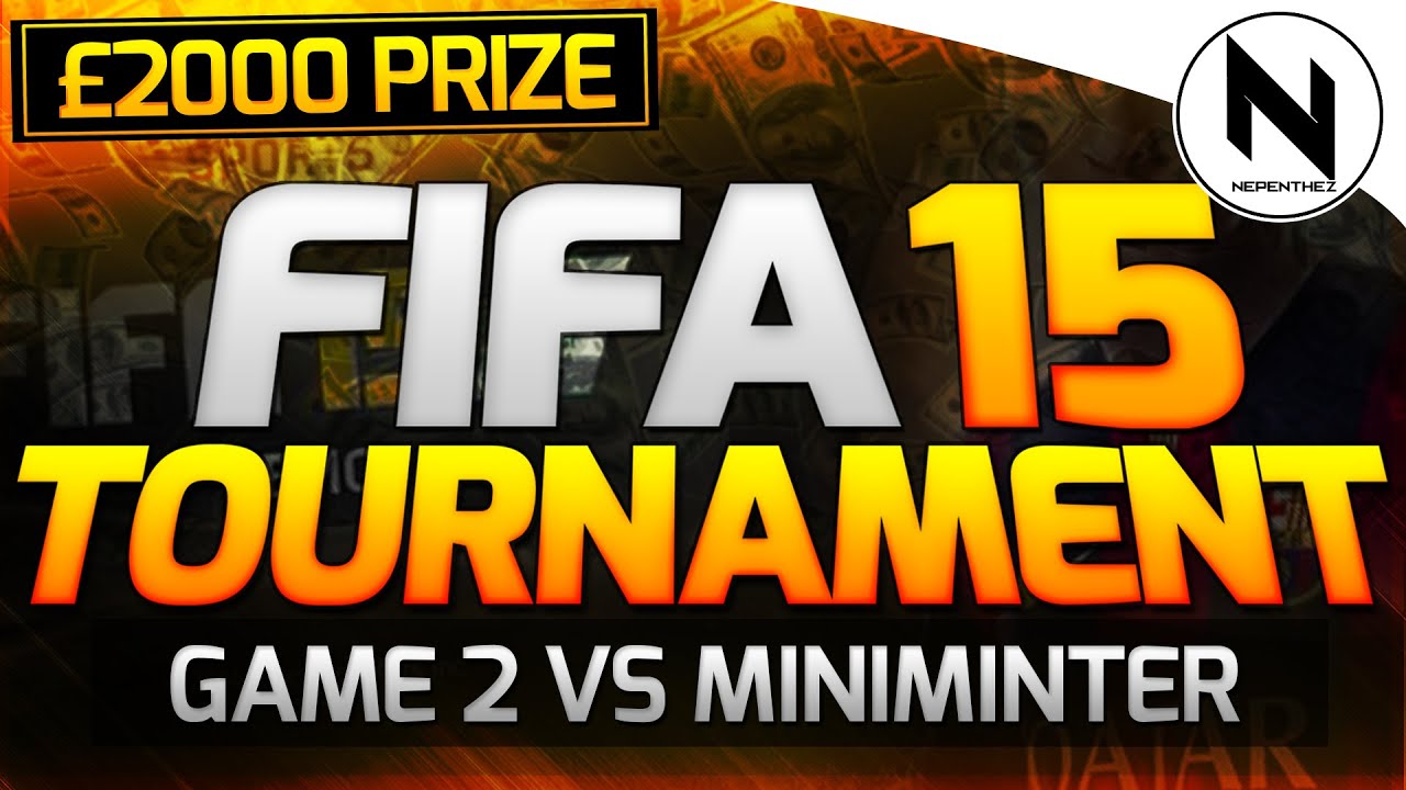 Nep v Miniminter! £2000 FIFA 15 TOURNAMENT w/ SIDEMAN CREW!