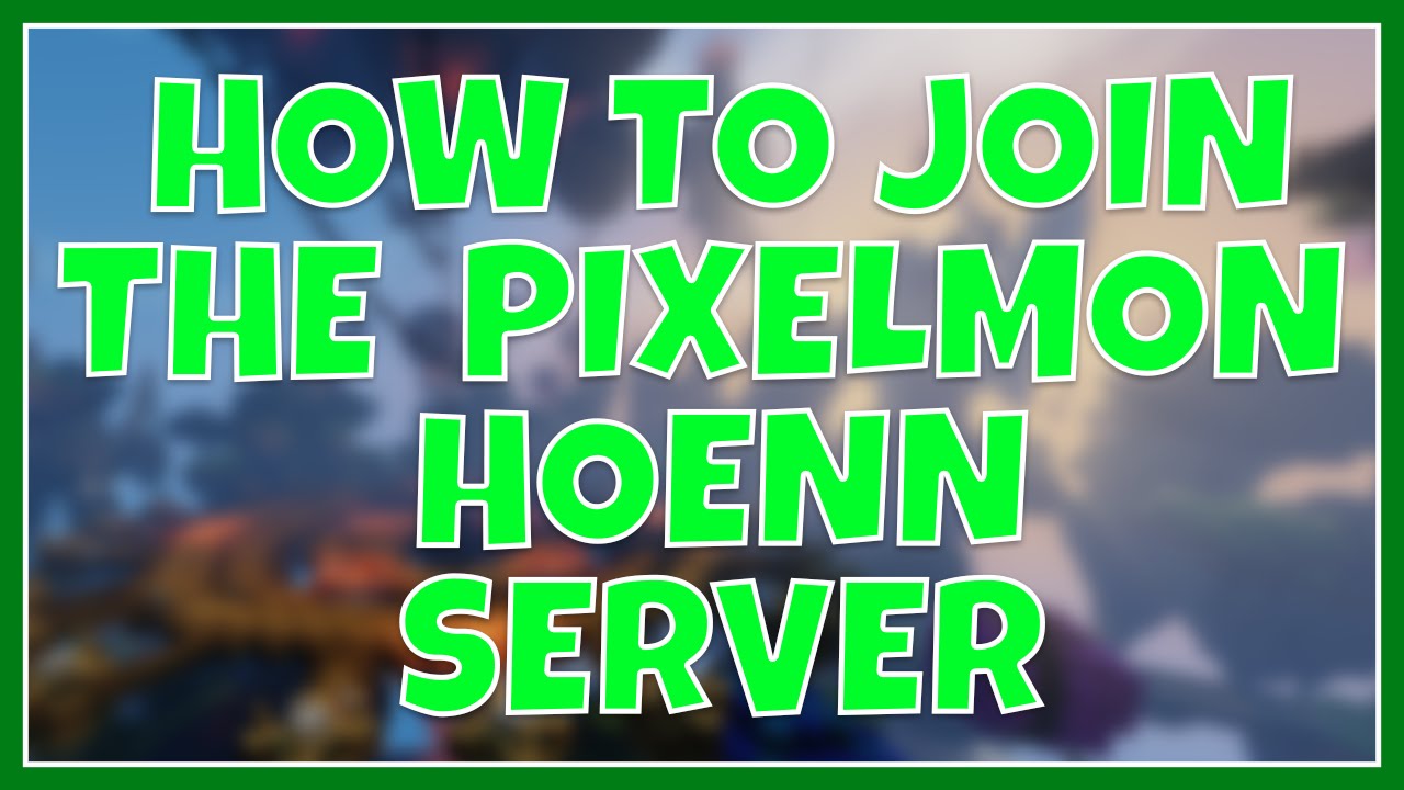 How To Join The Pixelmon Hoenn Server (How To Install Pixelmon + Custom NPCS)