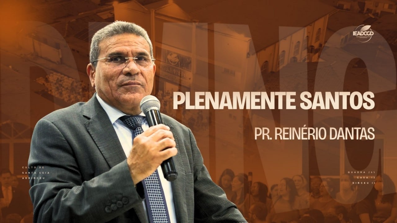 PLENAMENTE SANTOS | Pr. Reinério Dantas