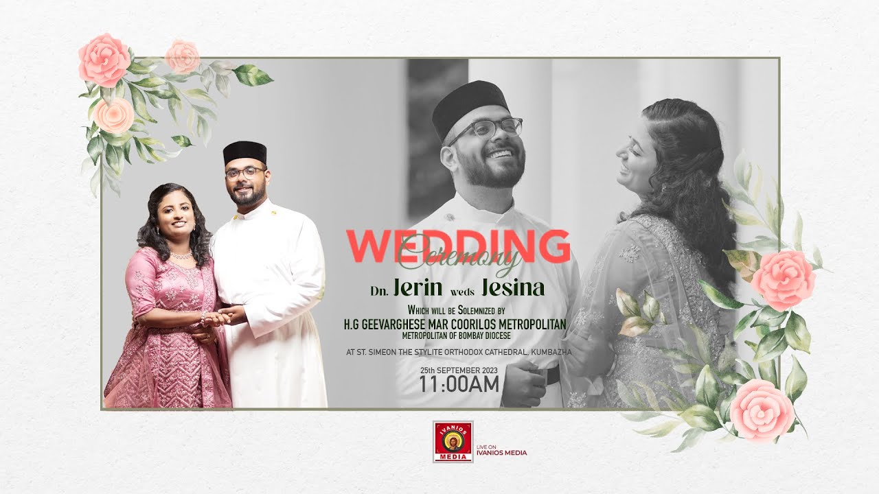 Dn. Jerin weds Jesina  -  WEDDING CEREMONY | H.G. Geevarghese Mar Coorilos Metropolitan | LIVE.