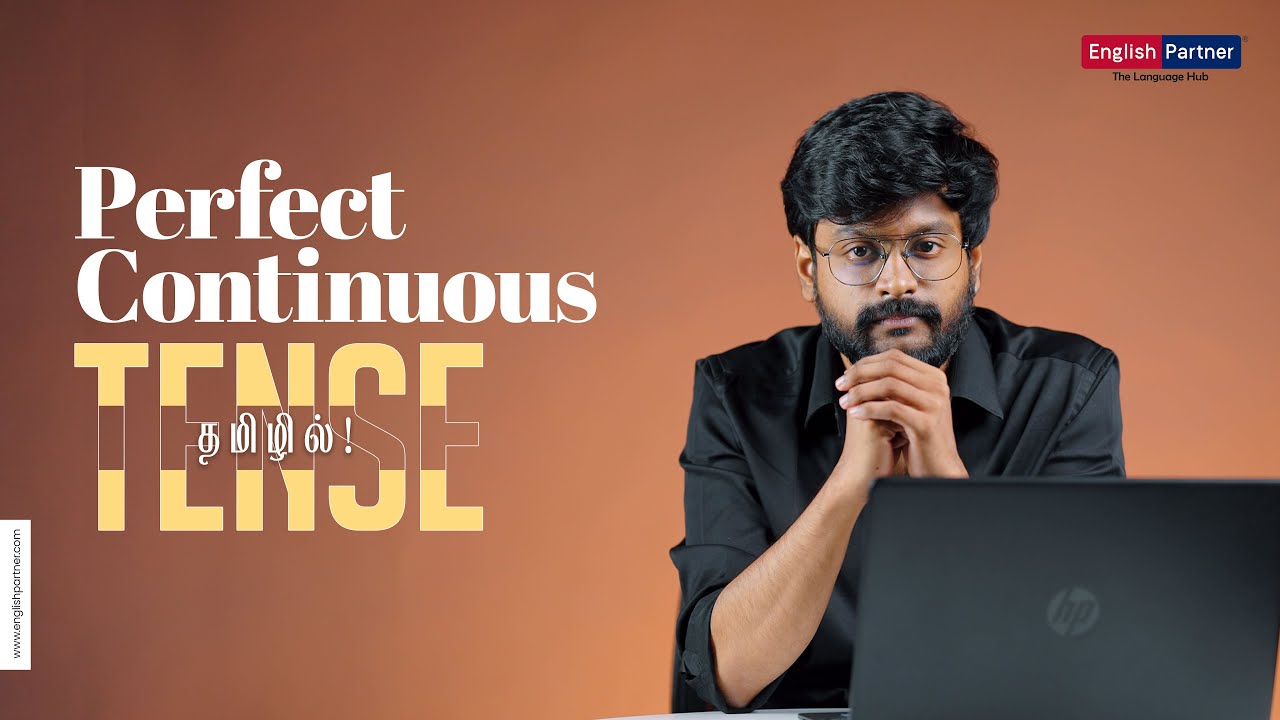 Tense Series - Perfect Continuous Tense | Explained in தமிழ் | English Partner | ☎️+91 9944960485