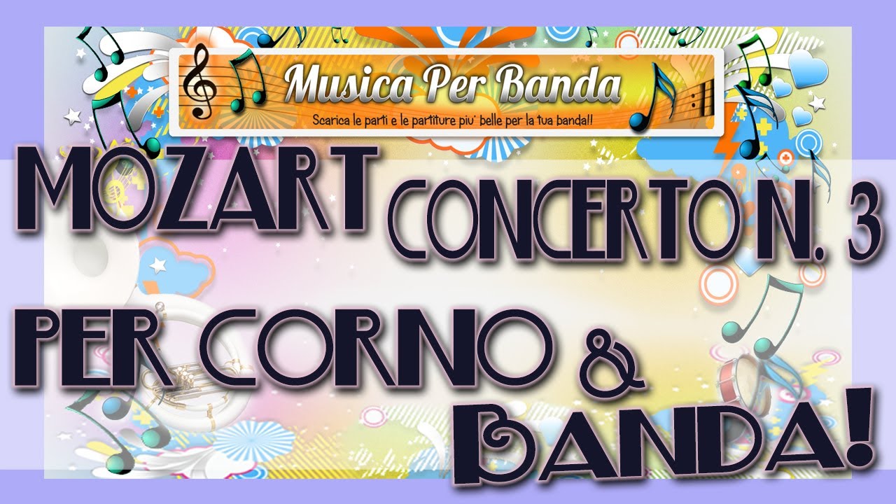 MOZART CONCERTO N. 3 PER CORNO E BANDA!