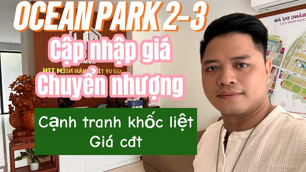 OCEAN PARK 2-3 GIÁ CĐT CẠNH TRANH GIÁ CHUYỂN NHƯỢNG !