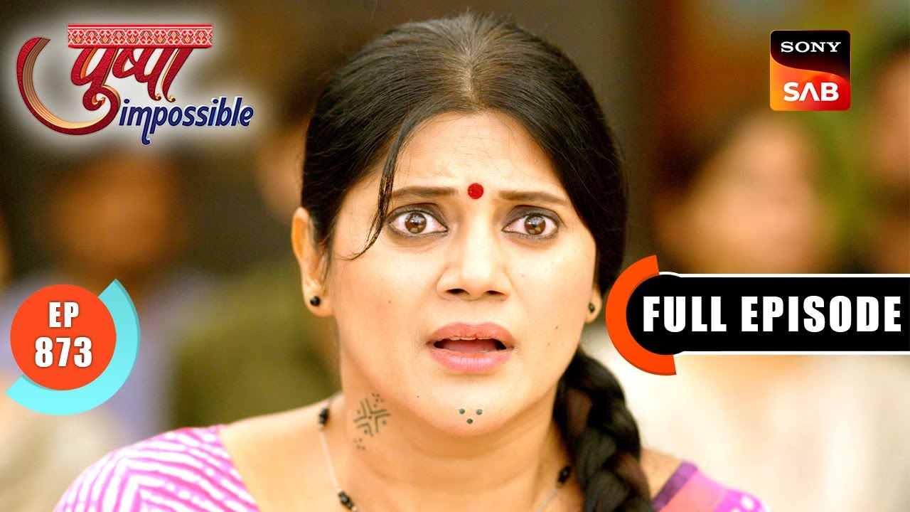 Pushpa's Family Is Arrested | Pushpa Impossible | Ep 873 | Full Episode | 21 Mar 2025