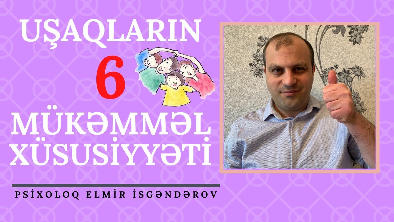 Uşaqların 6 mükəmməl xüsusiyyəti - Uşaq psixologiyası