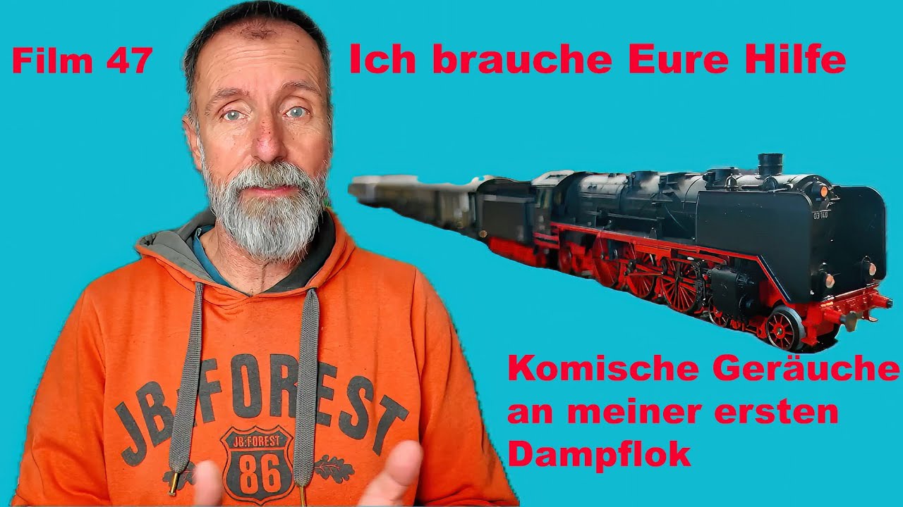 Hilfe meine Dampflok macht komische Geräusche Film 47