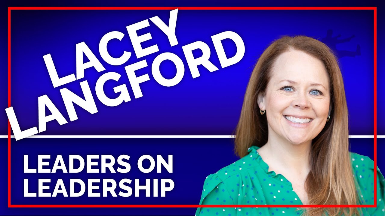 Episode 168 - Lacey Langford - Leaders On Leadership