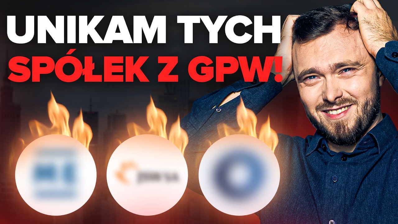 5 Sp&oacute;łek z GPW, Kt&oacute;rych NIGDY Nie Kupię!