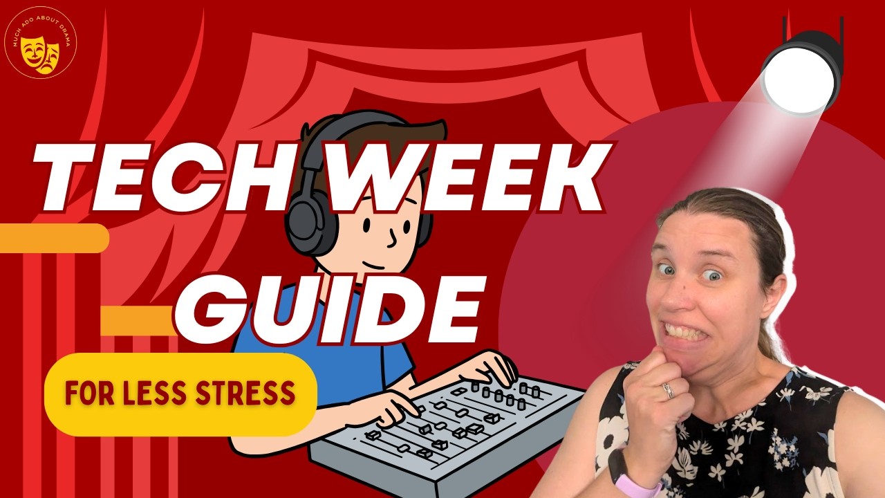 How to Direct a Play - The Tech Week Survival Guide for School Drama Programs