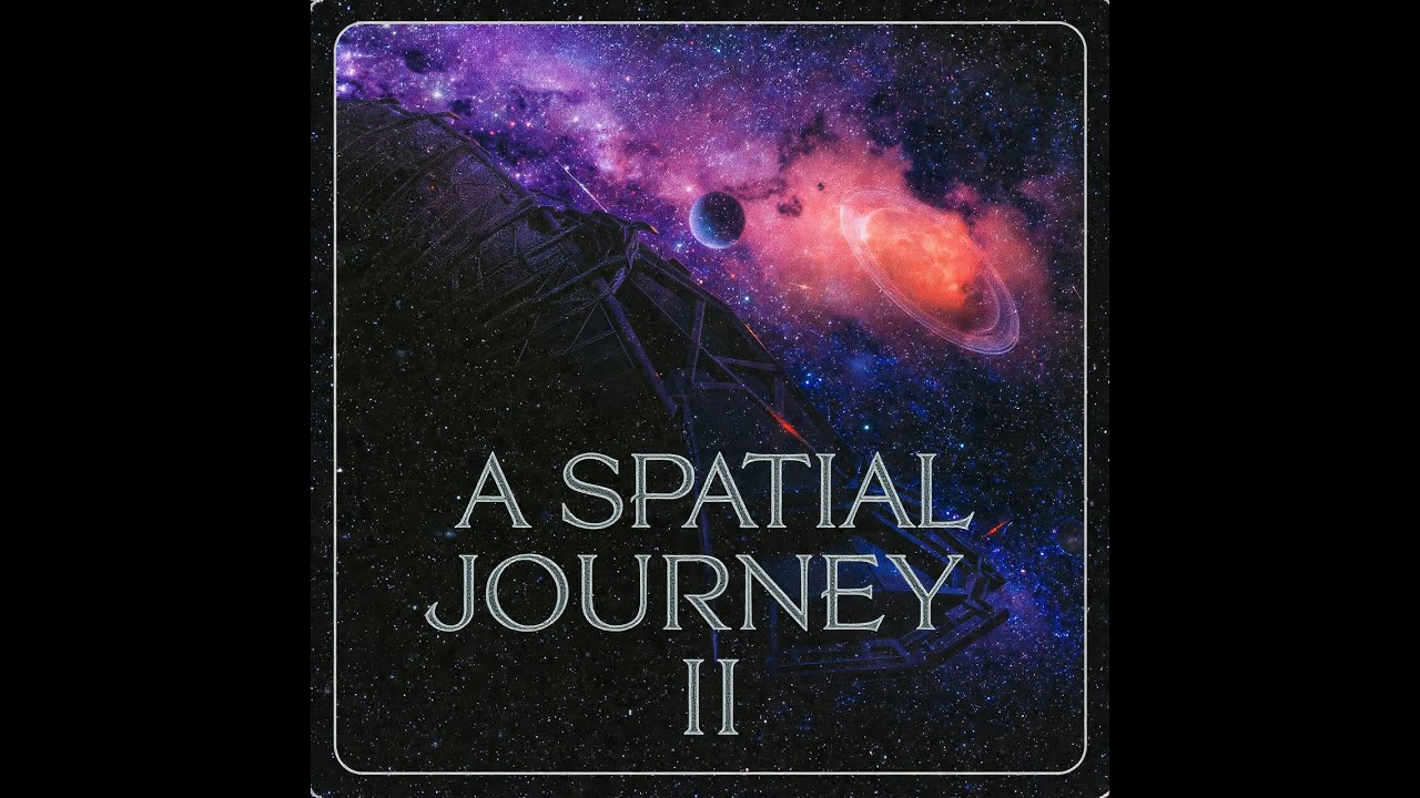 A Spatial Journey II - 38 minutes of Cinematic Science Fiction Music