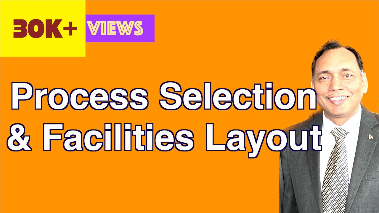 Process Selection and Facilities Layout