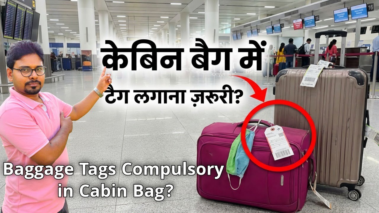 Cabin Bag Me Baggage Tag Lagana Compulsory Hai? | Cabin baggage rules India