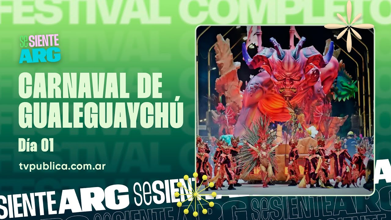 Carnaval de Gualeguaychú: Día 01 - Inauguración - Se Siente Argentina