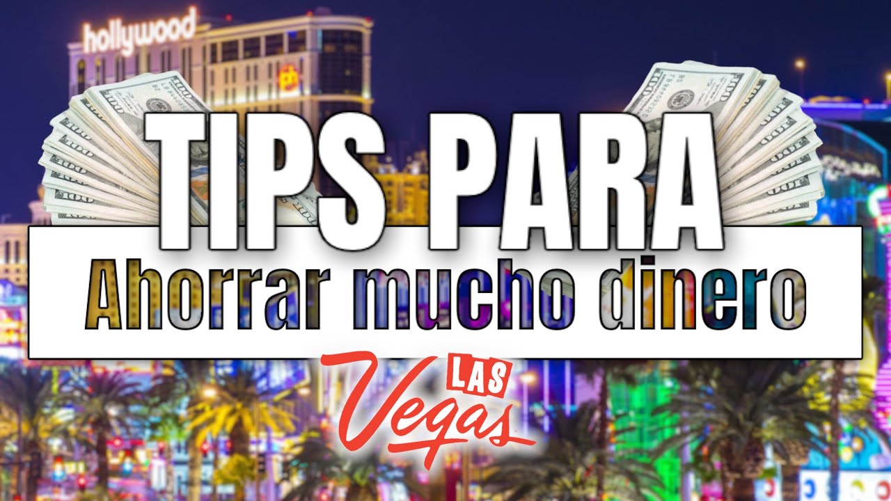 Cómo ahorrar dinero en Las Vegas ? Mejores tips para ahorrar dinero en Las Vegas comida  y trasporte
