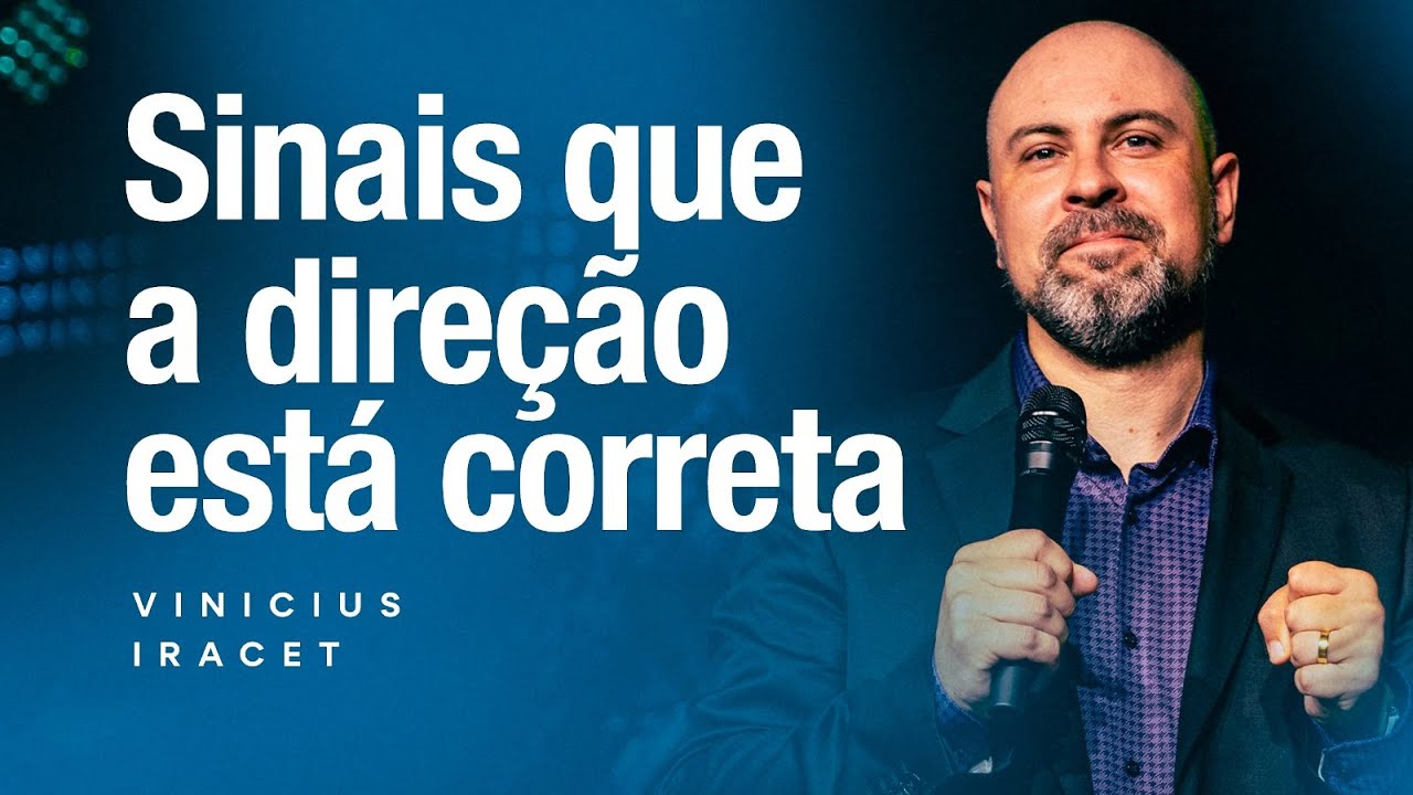 SINAIS QUE A DIREÇÃO ESTÁ CORRETA - DIREÇÃO E VONTADE DE DEUS @ViniciusIracet ​