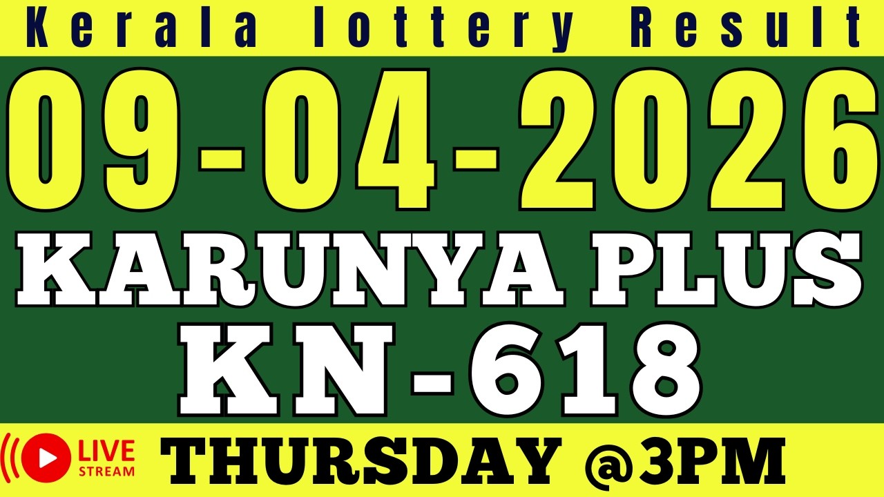 KERALA KARUNYA PLUS KN-618 KERALA LOTTERY RESULT 9.4.26 | LIVE KERALA LOTTERY RESULT TODAY.
