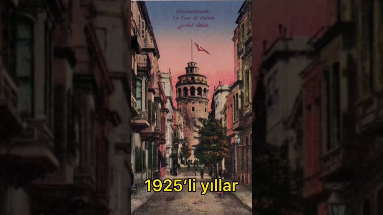 Galata kulesi yıllara g&ouml;re