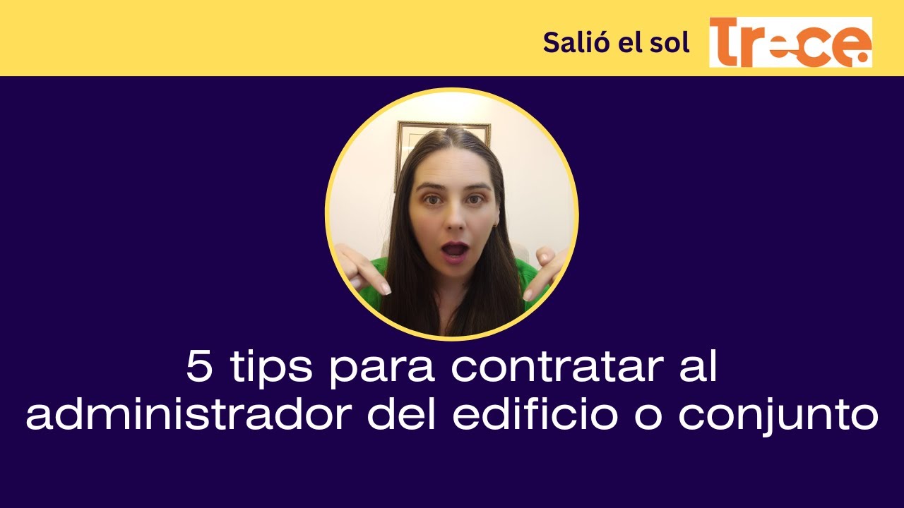 Cómo contratar al administrador de tu edificio. 5 tips para una correcta contratación