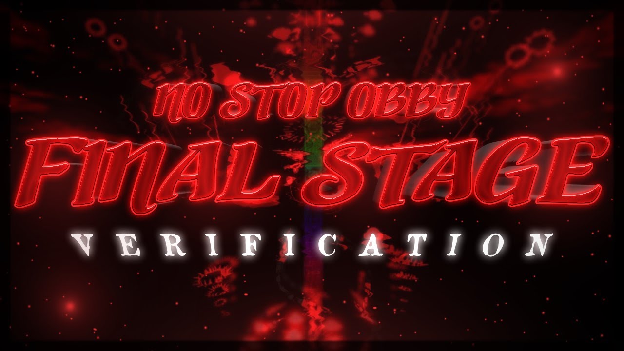 NO STOP OBBY - Final Stage [VERIFICATION]