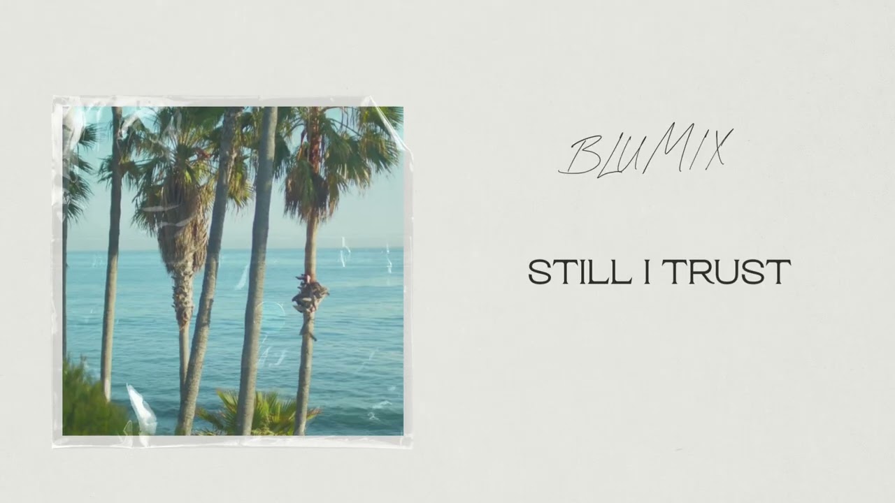 BLUMIX - Still I Trust