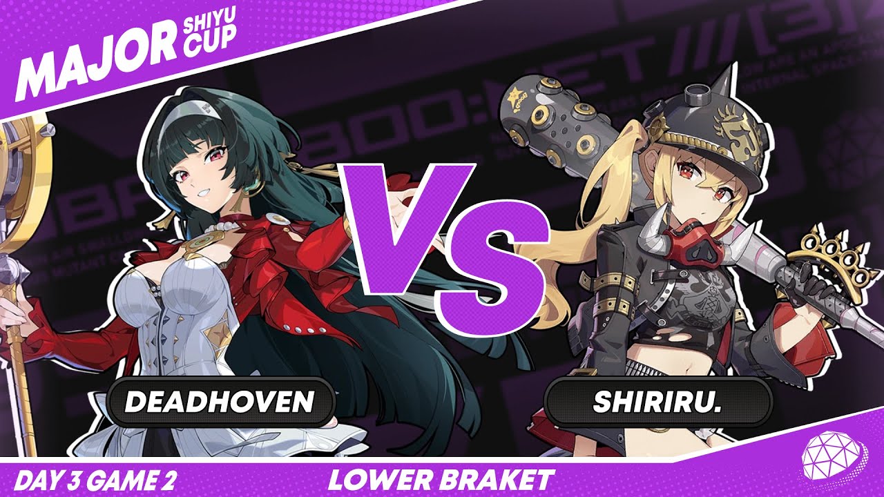 Shiyu Cup Major | shiriru vs deadhoven | Lower Bracket 2 Round (Zenless Zone Zero)