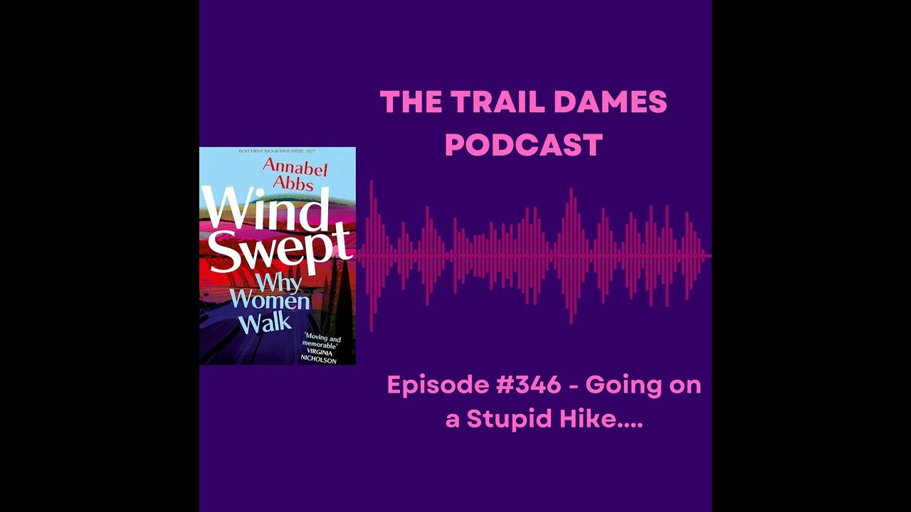 Episode #346 - Going on a Stupid Hike....