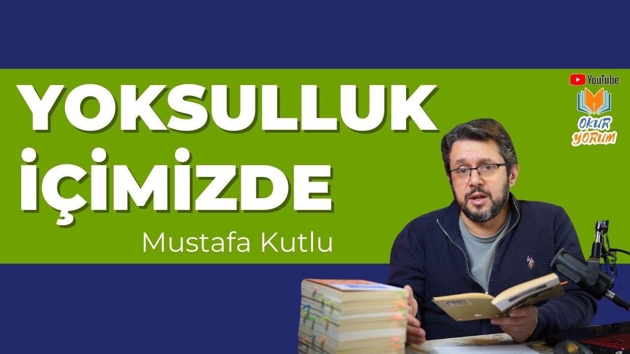 Yoksulluk İçimizde (Mustafa Kutlu) || Bu Kitabı Nasıl Müzakere Edebiliriz?