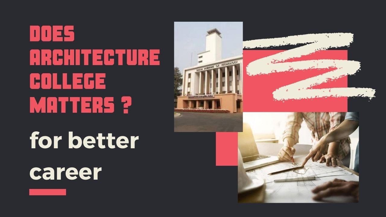 DOES ARCHITECTURE COLLEGE MATTERS FOR A BETTER CAREER | IMPORTANCE OF COLLEGE RANKING IN B ARCH