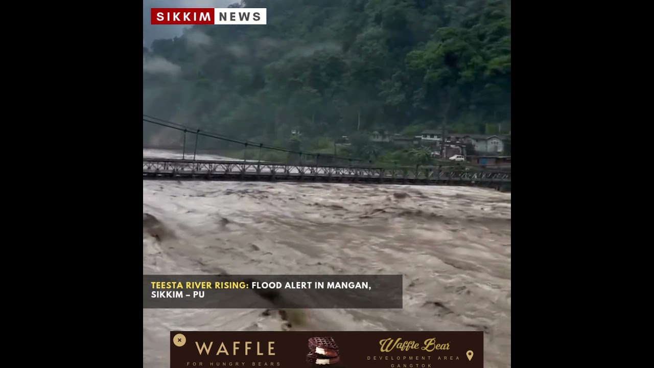 Teesta River Rising: Flood Alert in Mangan, Sikkim &ndash; Public Urged to Stay Cautious