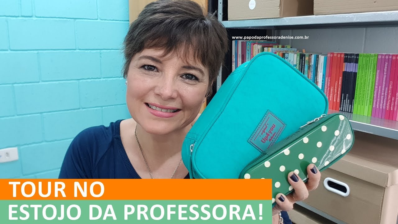 TOUR NO ESTOJO DA PROFESSORA DENISE!