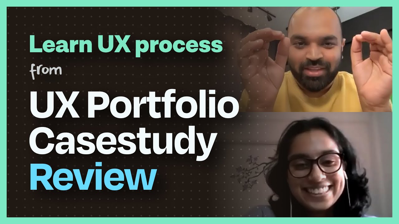 Learn UX Design process from UX portfolio Case Study review