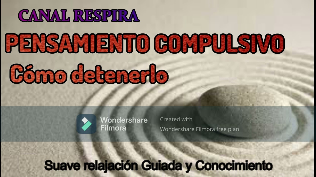 Meditación Guiada. PENSAMIENTO COMPULSIVO. Cómo detenerlo. Relajación #pensamientocompulsivo