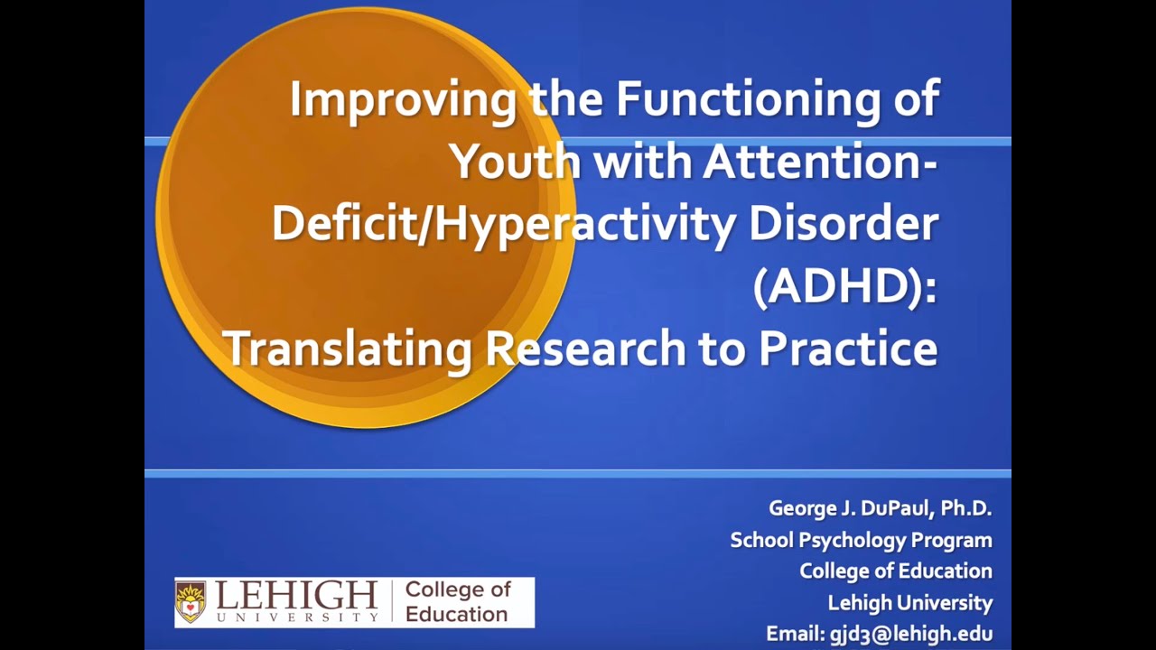 Improving the Functioning of Youth with ADHD: Translating Research to Practice