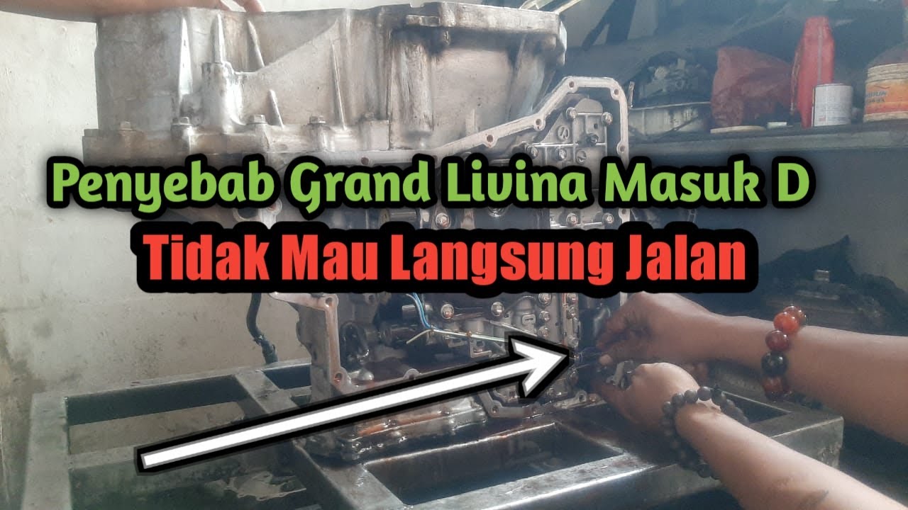 PENYEBAB MOBIL MATIC NISSAN GRAND LIVINA 2008 MASUK D TIDAK MAU JALAN,HARUS MASUK KE 2 DULU / 1