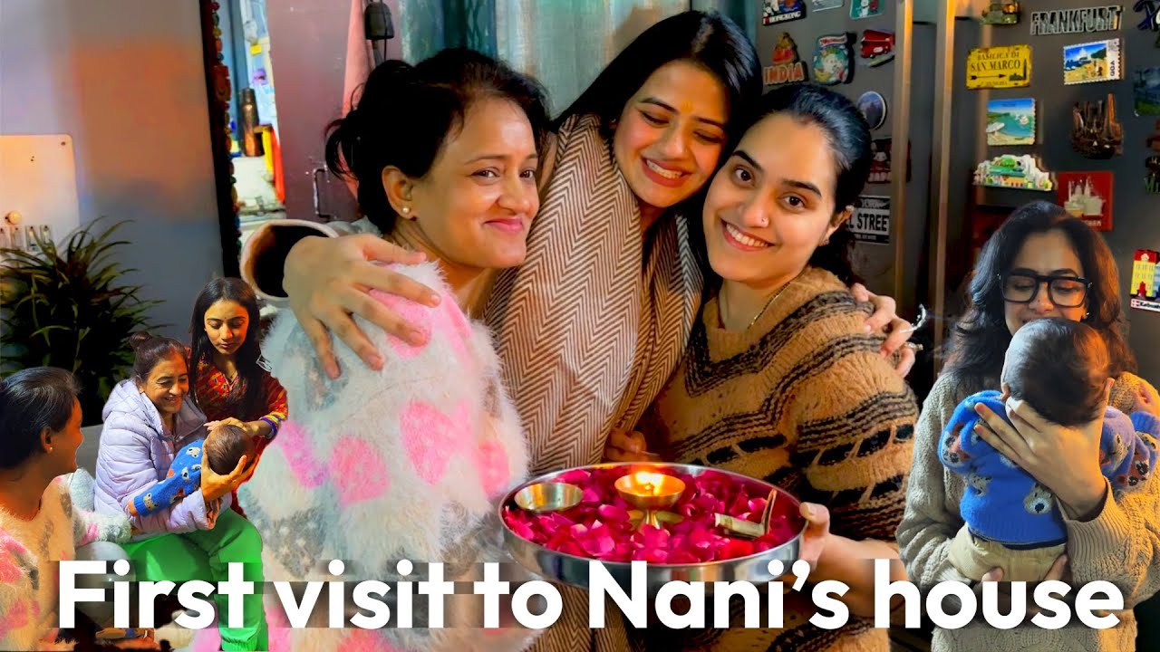 My BABY’s FIRST VISIT TO NANI’s HOUSE !