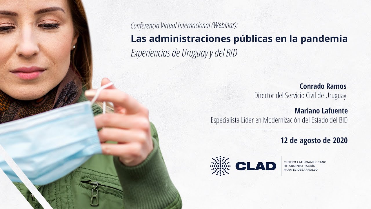 #WebinarCLAD Las administraciones p&uacute;blicas en la pandemia: experiencias de Uruguay y del BID