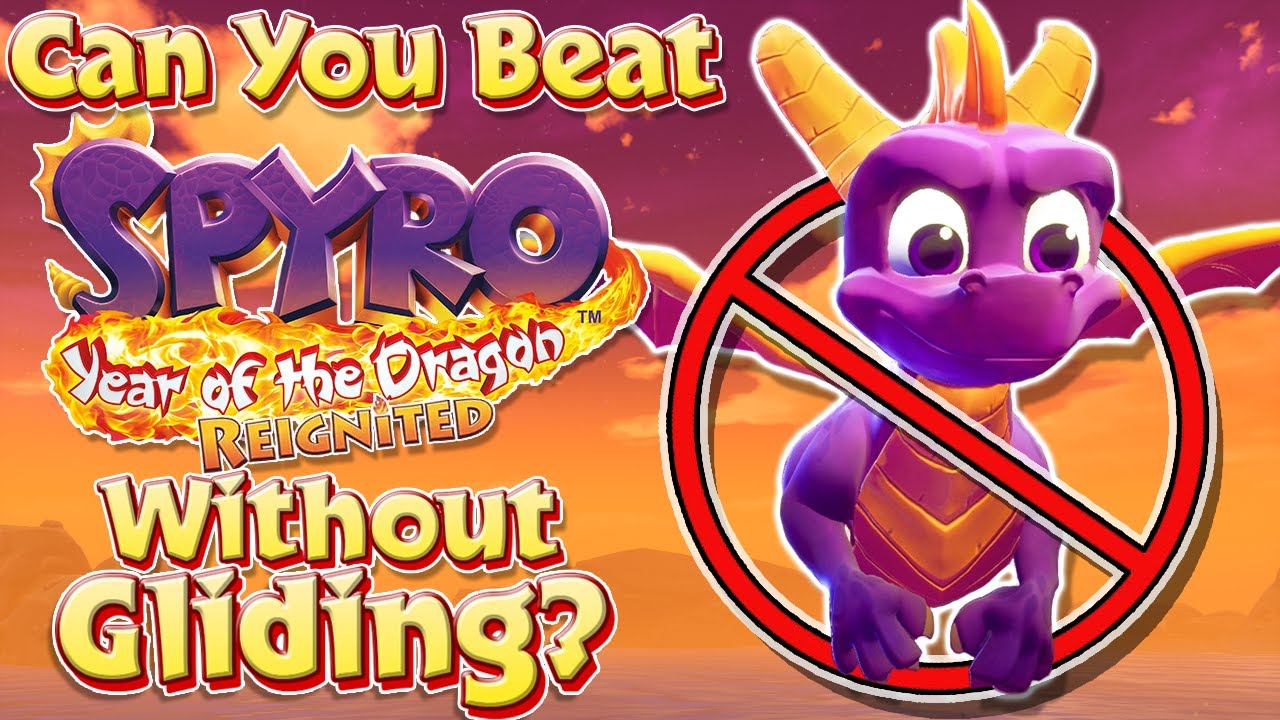 Can You Beat Spyro 3 Year Of The Dragon Reignited Without Gliding?