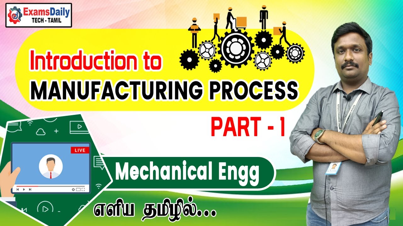 Introduction - Manufacturing Process Part 1 தமிழில் | Mechanical Engineering Topic Online Lecture
